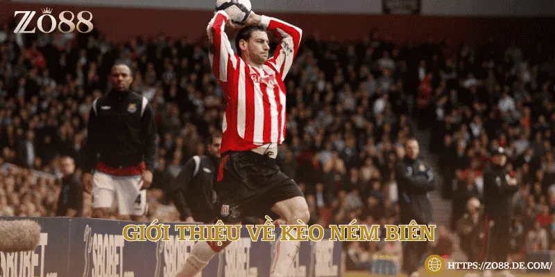 Khái niệm và sức hấp dẫn của kèo cược ném biên trong cá độ bóng đá