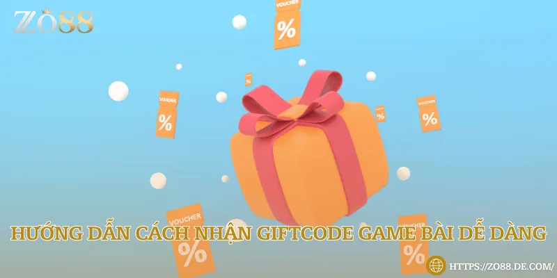 Các để tìm và nhận giftcode đơn giản, an toàn