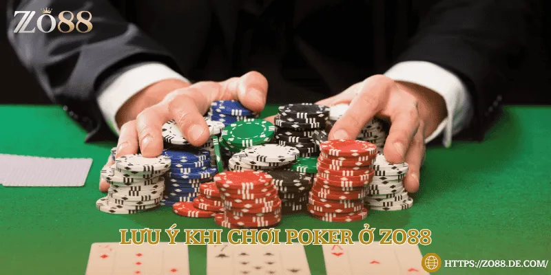 Hướng dẫn chơi poker tại Zo88 với tỷ lệ thắng lớn Lưu ý quan trọng khi đánh Poker