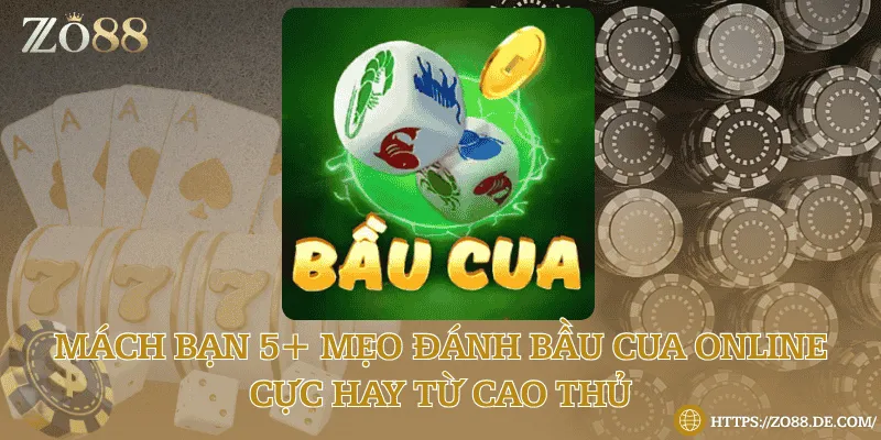 Mách bạn 5+ mẹo đánh bầu cua online cực hay từ cao thủ Mách bạn 5+ mẹo đánh bầu cua online cực hay từ cao thủ