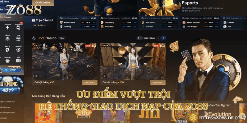 4 hình thức nạp tiền Zo88 cam kết nhanh - tiện - an toàn Hệ thống giao dịch đem đến nhiều ưu điểm vượt bậc